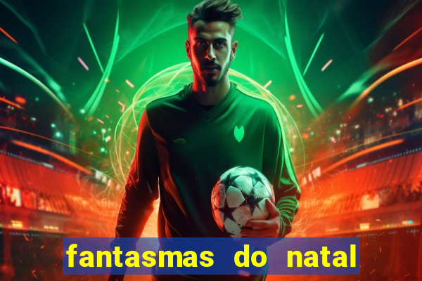 fantasmas do natal passado, presente e futuro fantasma do passado